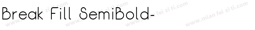 Break Fill SemiBold字体转换